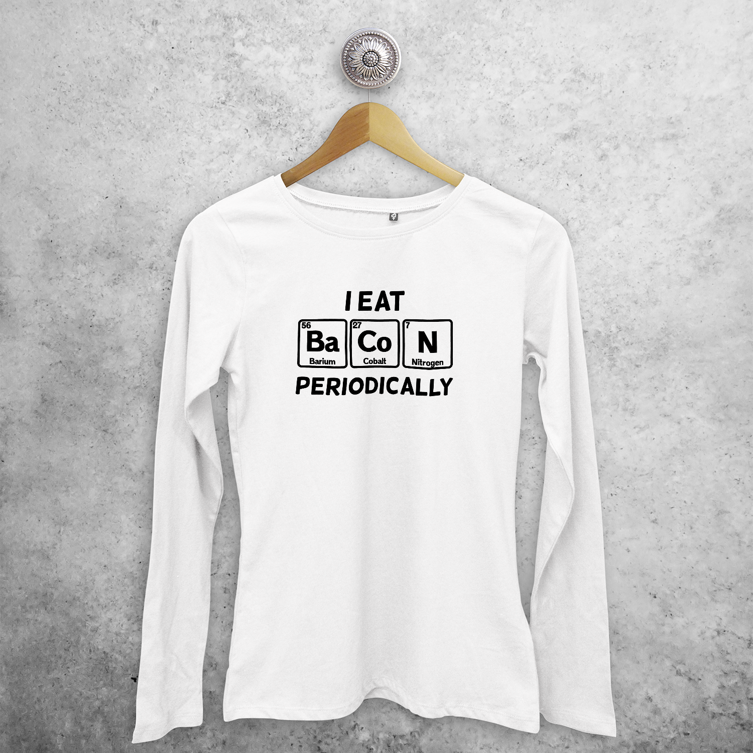 I eat bacon periodically' volwassene shirt met lange mouwen