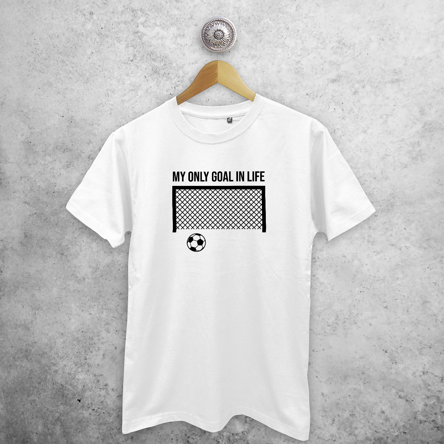 My only goal in life' volwassene shirt