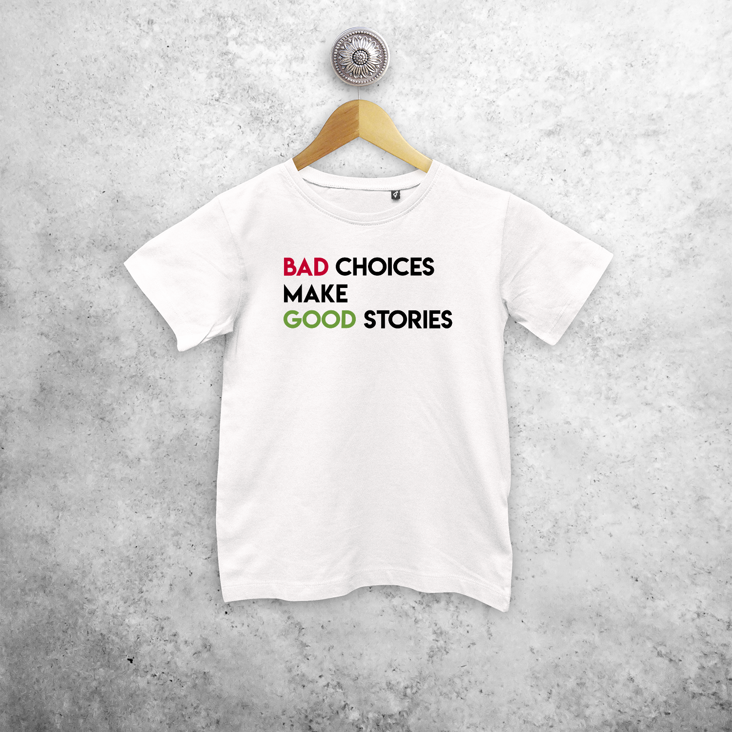Bad choices make good stories' kind shirt met korte mouwen
