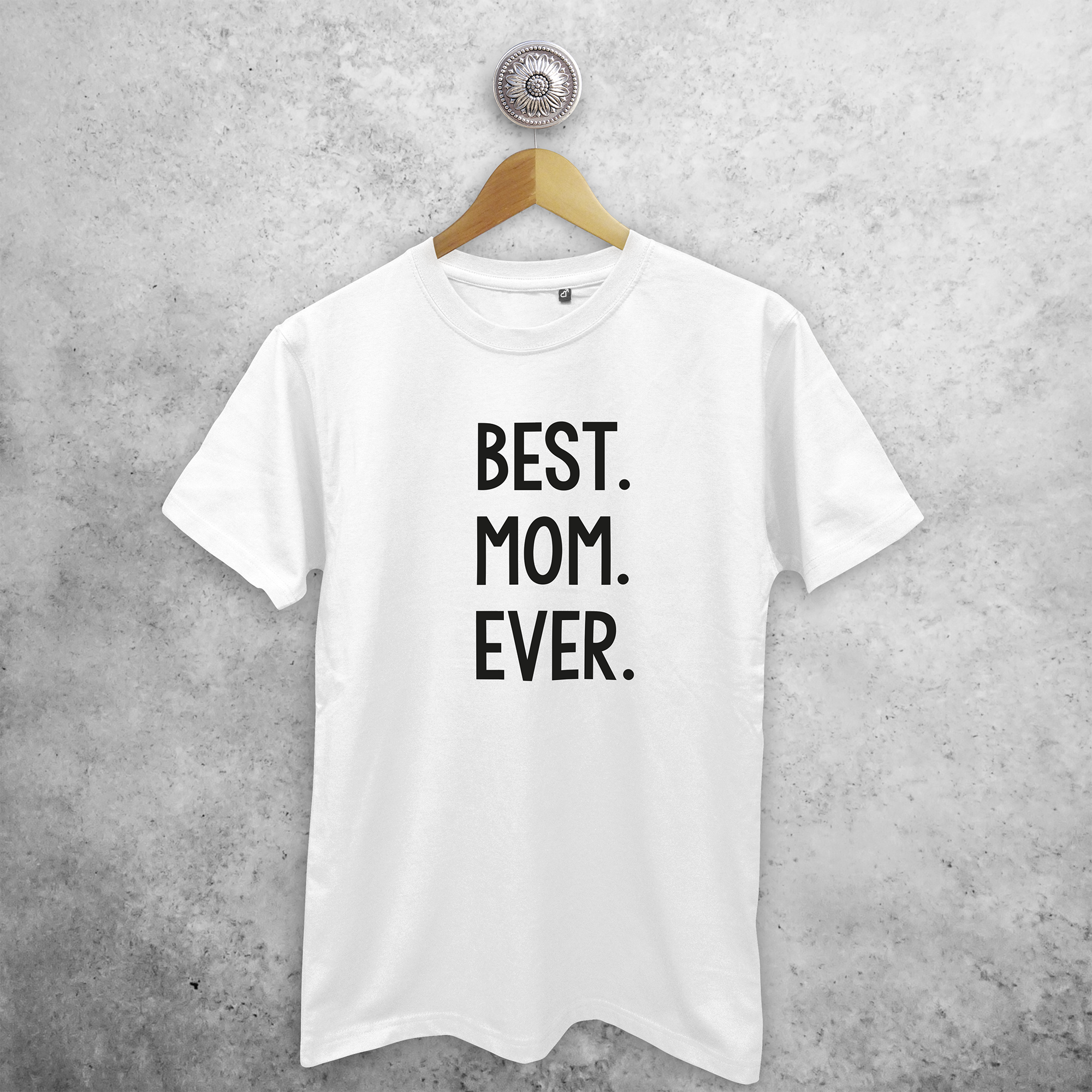 'Best. Mom. Ever.' adult shirt