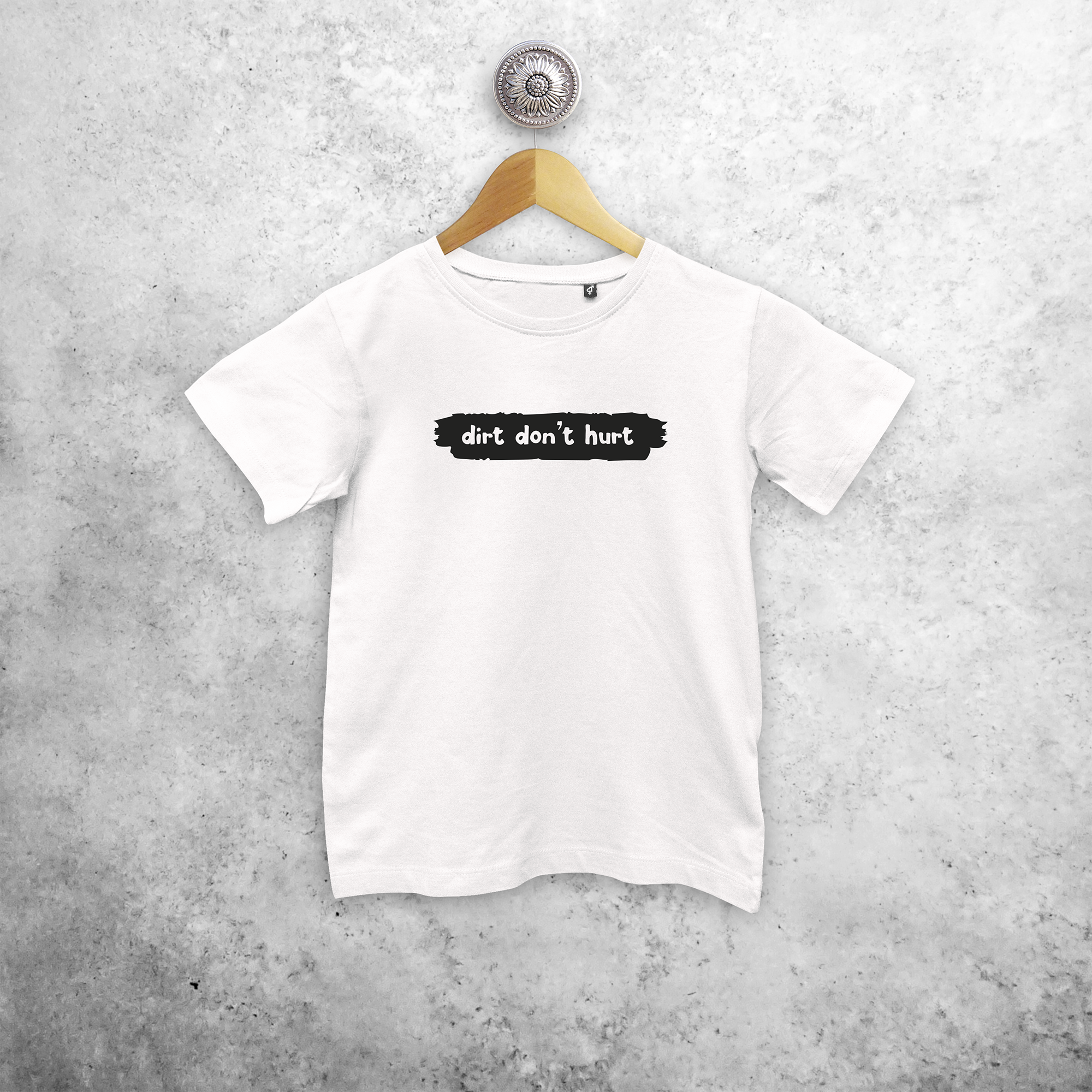 'Dirt don't hurt' kids shortsleeve shirt
