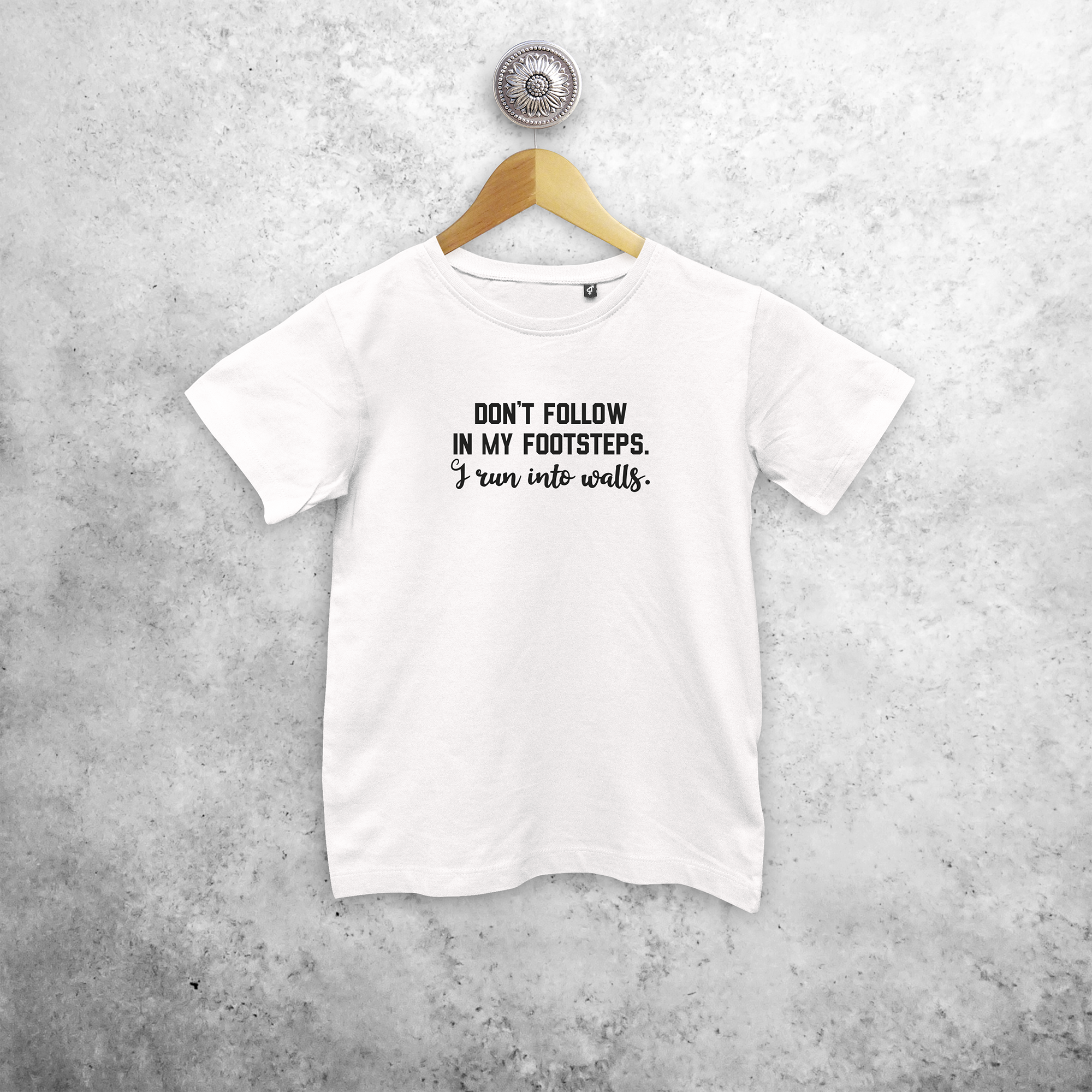 'Don't follow in my footsteps. I run into walls.' kids shortsleeve shirt
