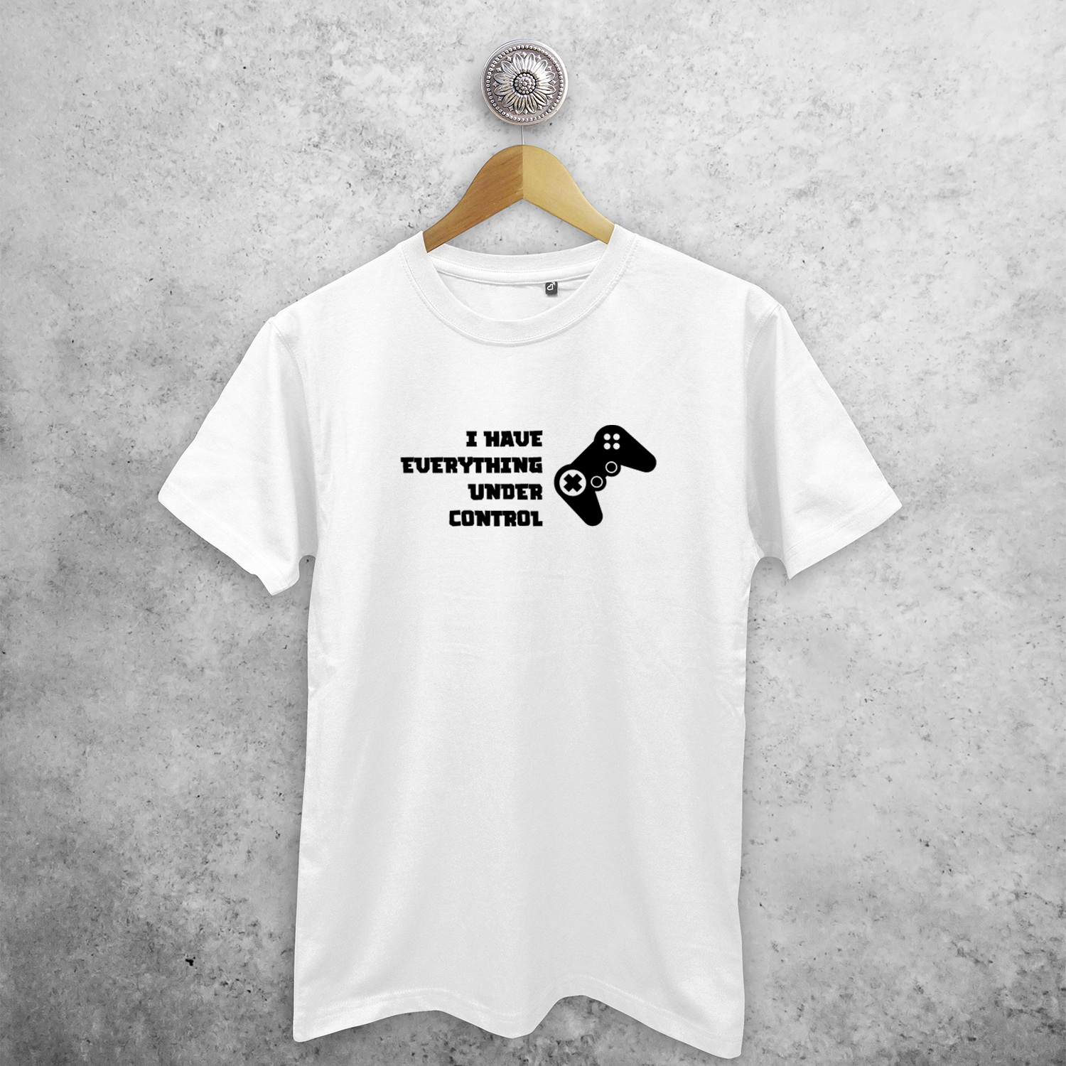‘I have everything under control’ volwassene shirt