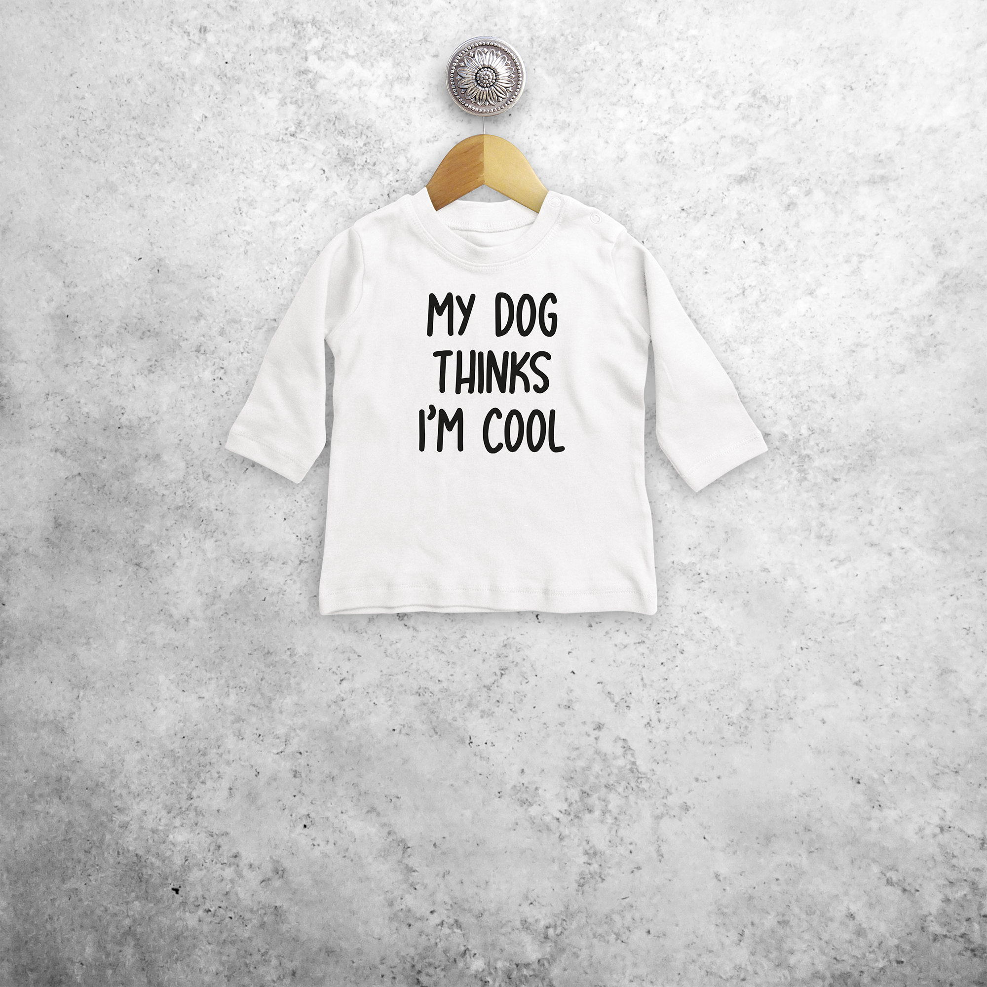 'My dog thinks I'm cool' baby longsleeve shirt