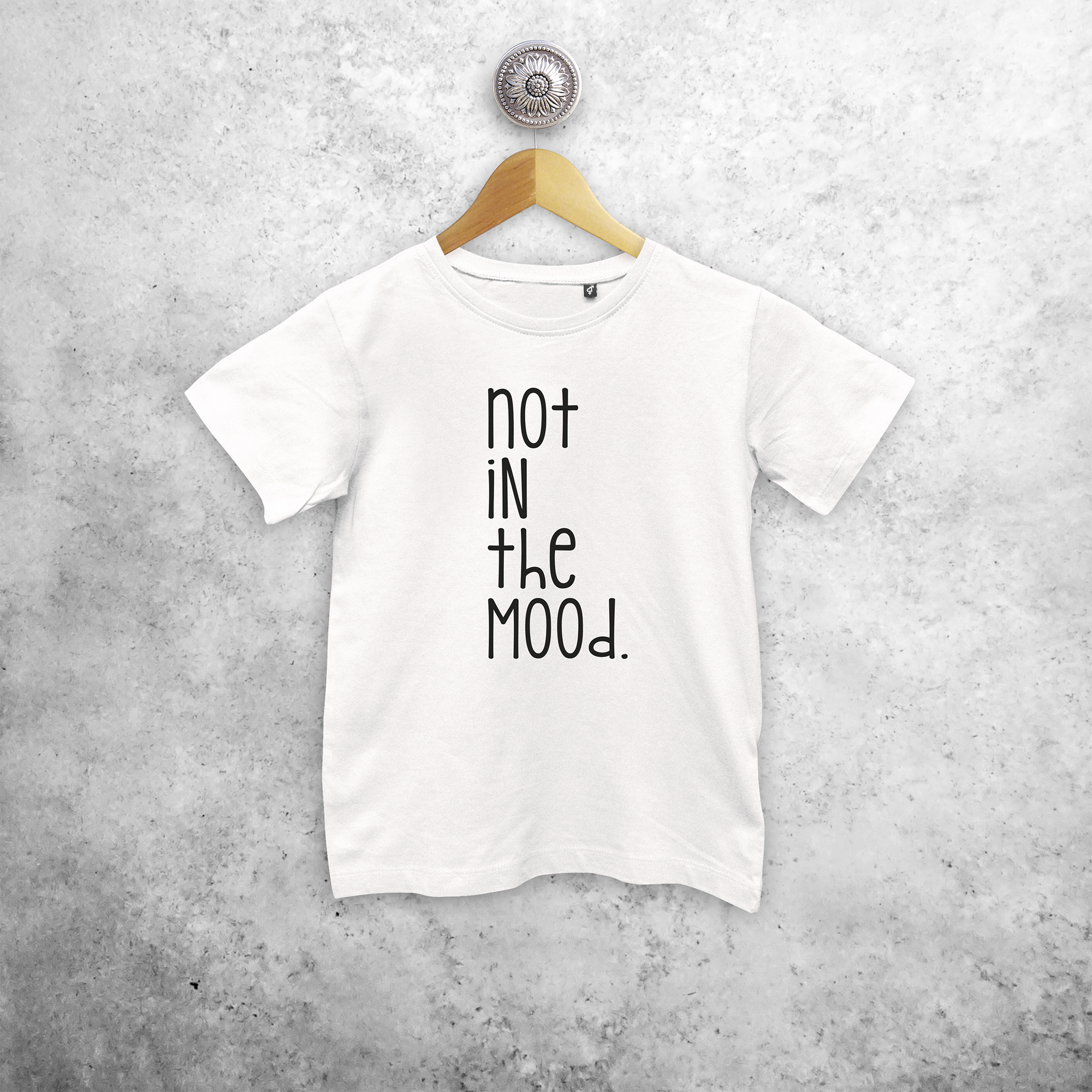 'Not in the mood' kids shortsleeve shirt