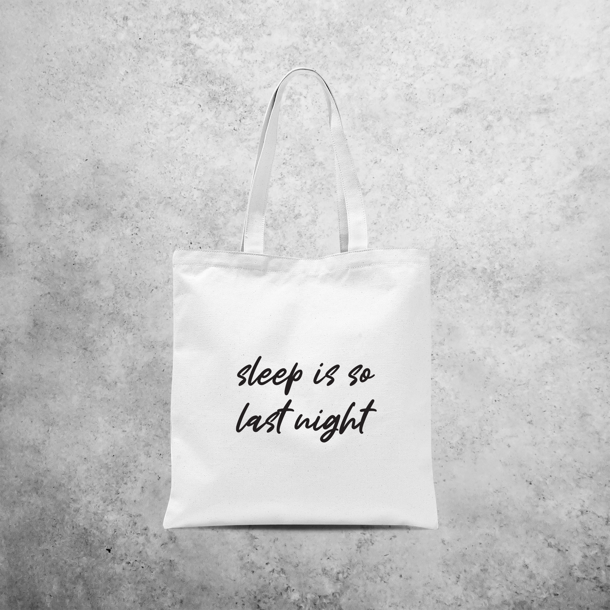 'Sleep is so last night' tote bag