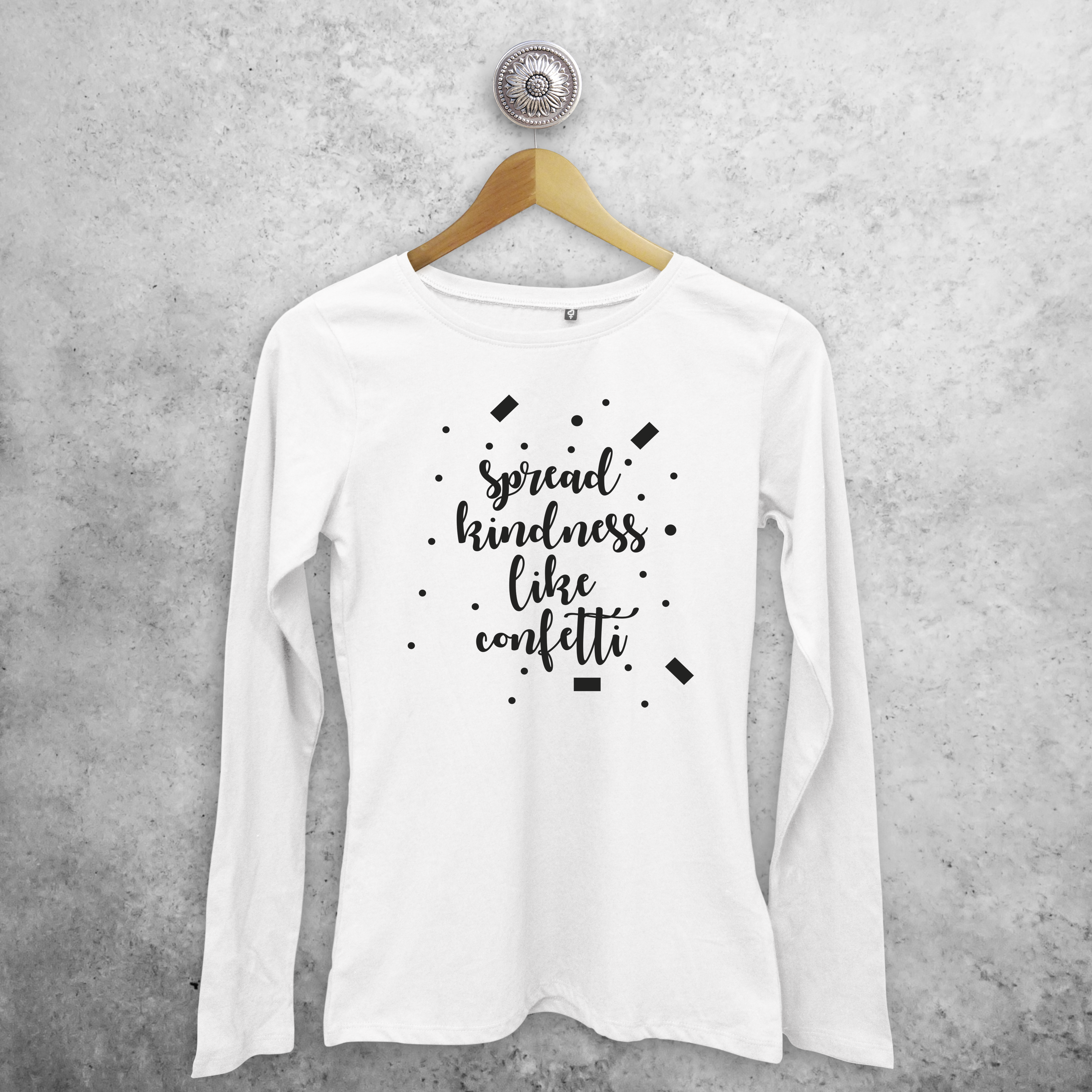 'Spread kindness like confetti' volwassene shirt met lange mouwen