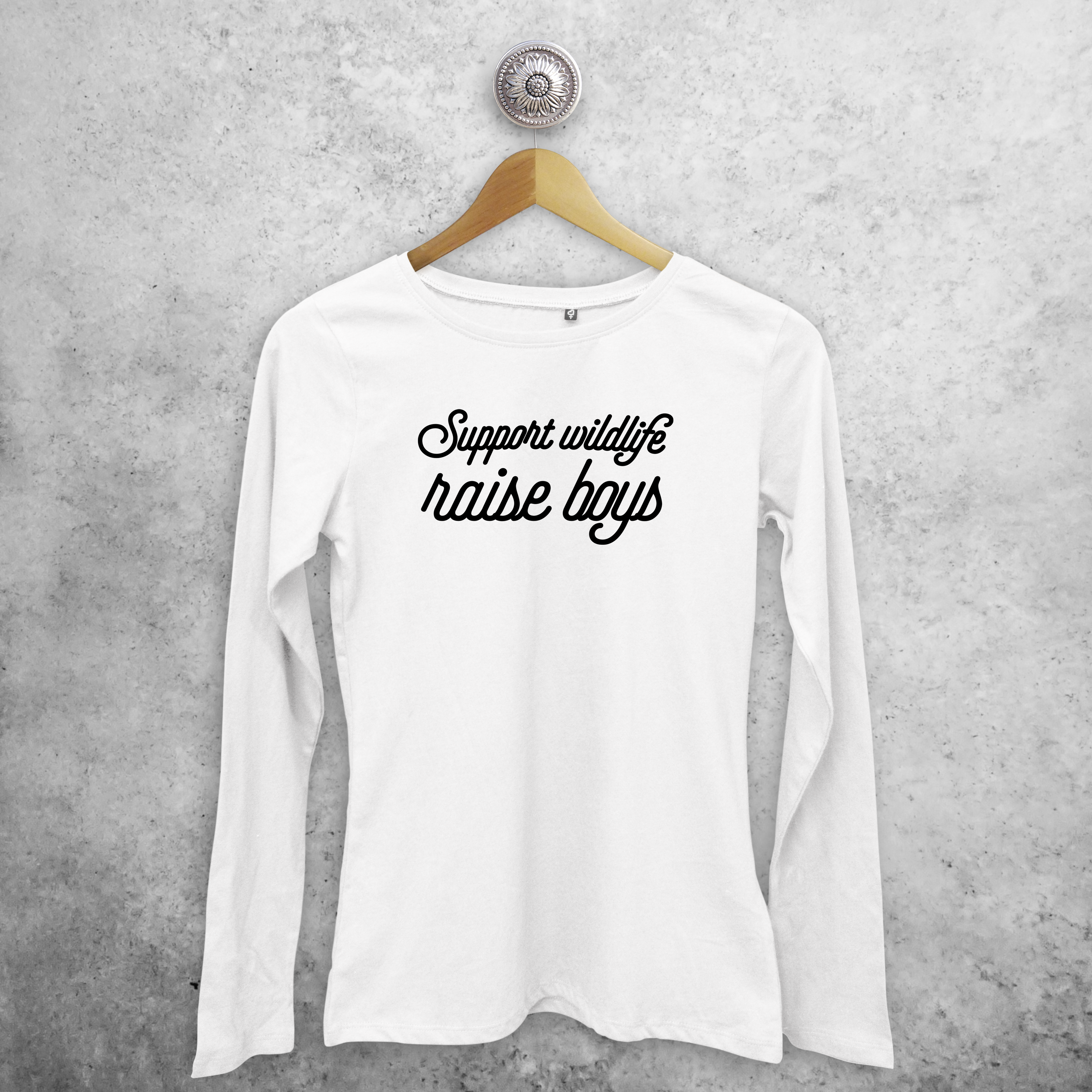 'Support wildlife, raise boys' volwassene shirt met lange mouwen