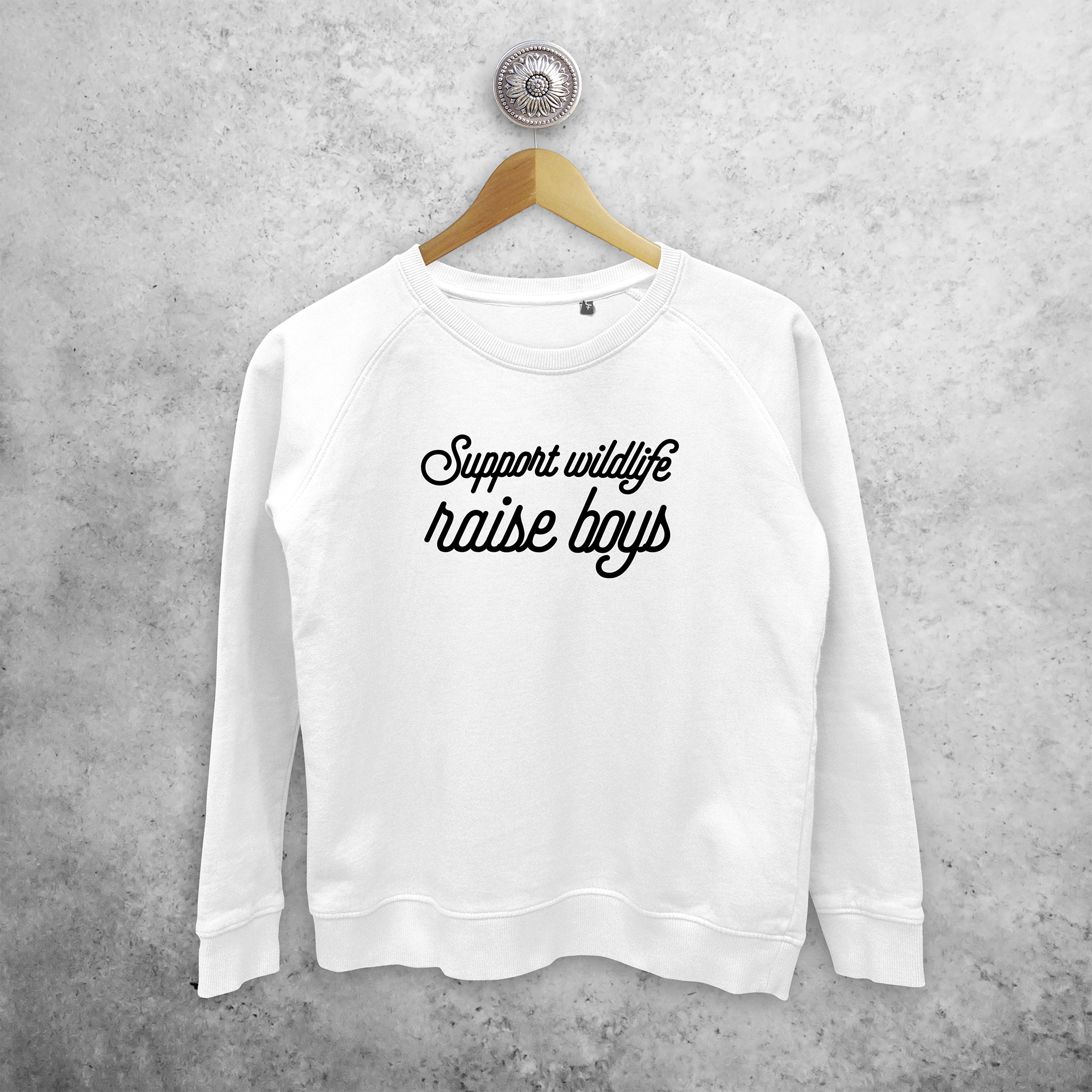 'Support wildlife, raise boys' sweater