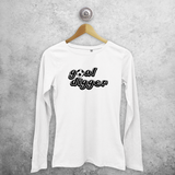 'Goal digger' adult longsleeve shirt