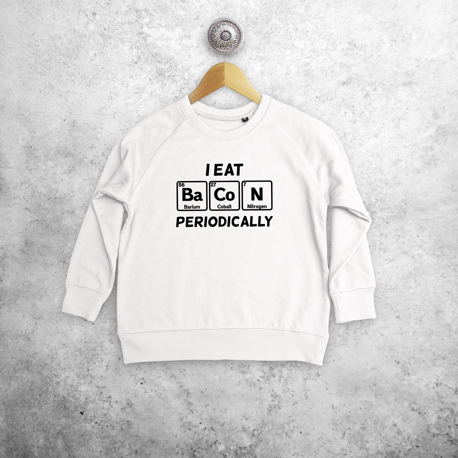 'I eat bacon periodically' kids sweater