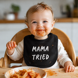 'Mama tried' baby bib