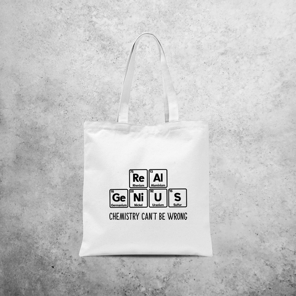 'Real genius - Chemistry can't be wrong' tote bag