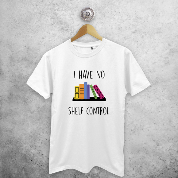 'I have no shelf control' volwassene shirt