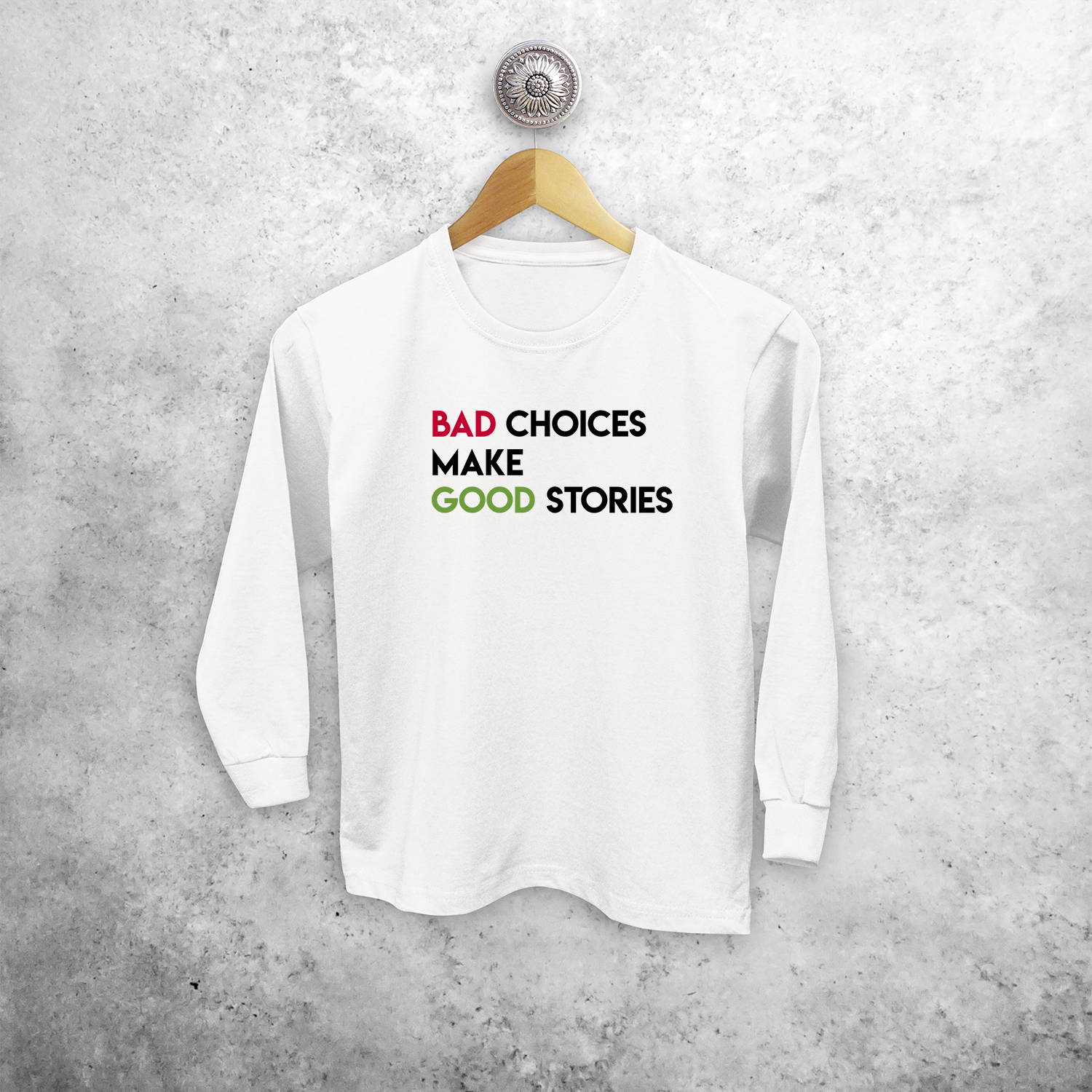 'Bad choices make good stories' kids longsleeve shirt
