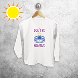'Don't be negative' magic kids longsleeve shirt