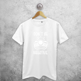 'Don't be negative' magic adult shirt