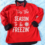 ''tis the season to be freezin'' kind shirt met lange mouwen