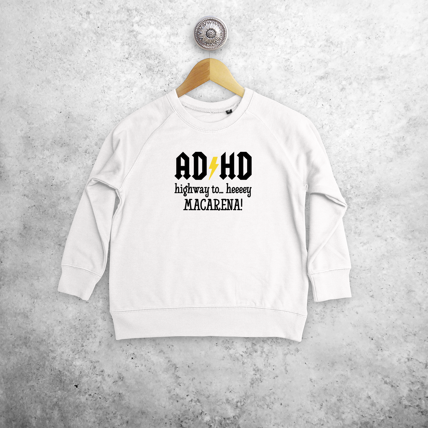 'ADHD - Highway to… heeeey MACARENA!' kids sweater