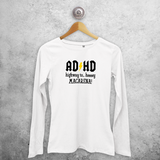'ADHD - Highway to… heeeey MACARENA!' adult longsleeve shirt
