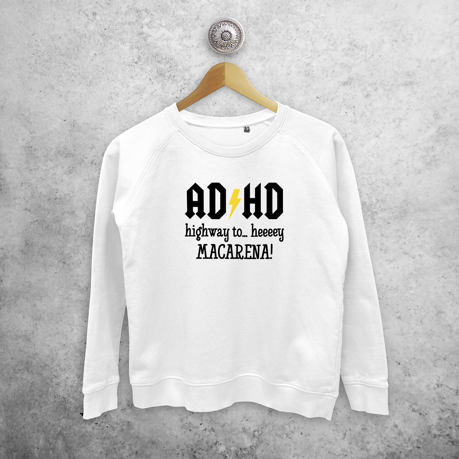 'ADHD - Highway to… heeeey MACARENA!' sweater