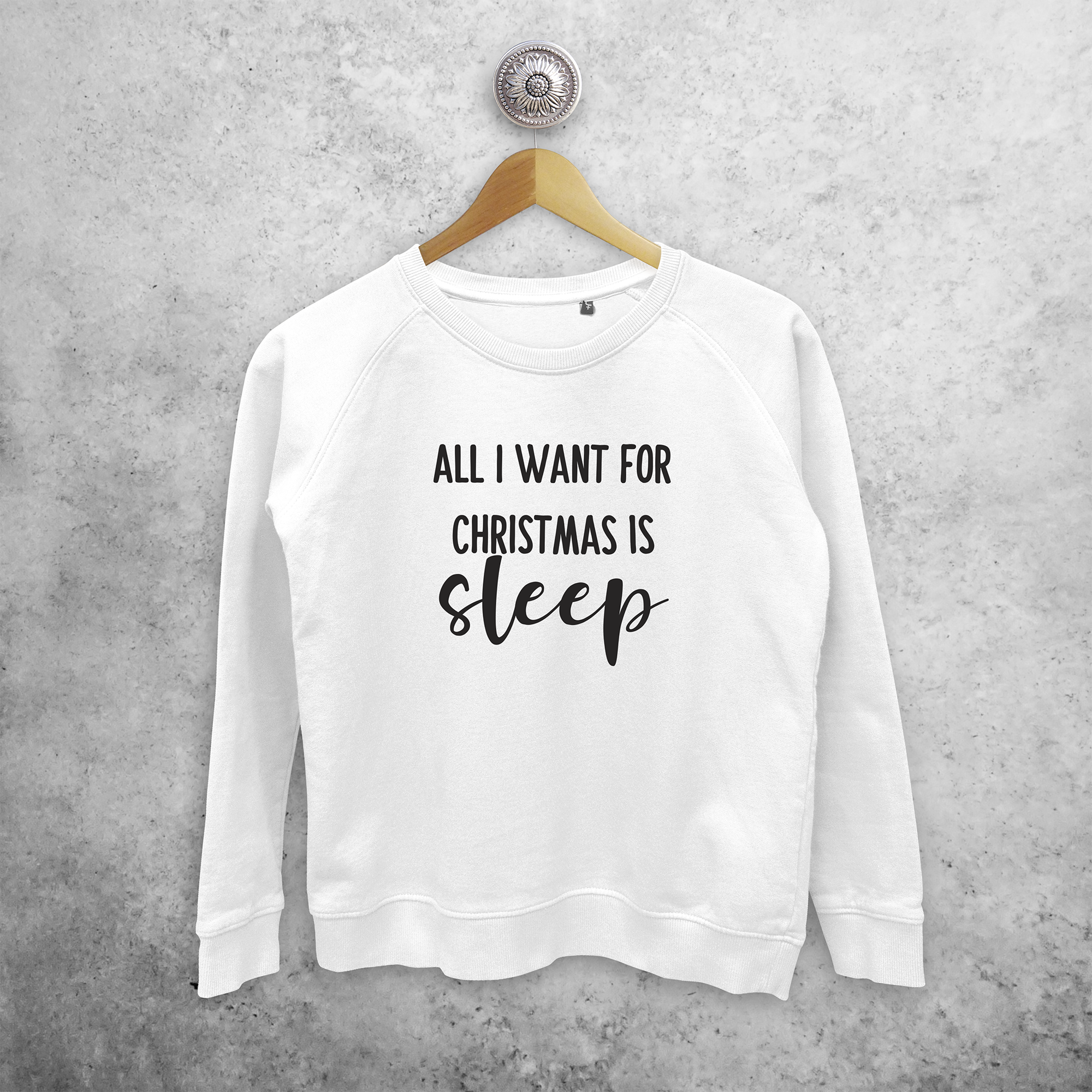 Adult sweater, with ‘All I want for Christmas is sleep’ print by KMLeon.