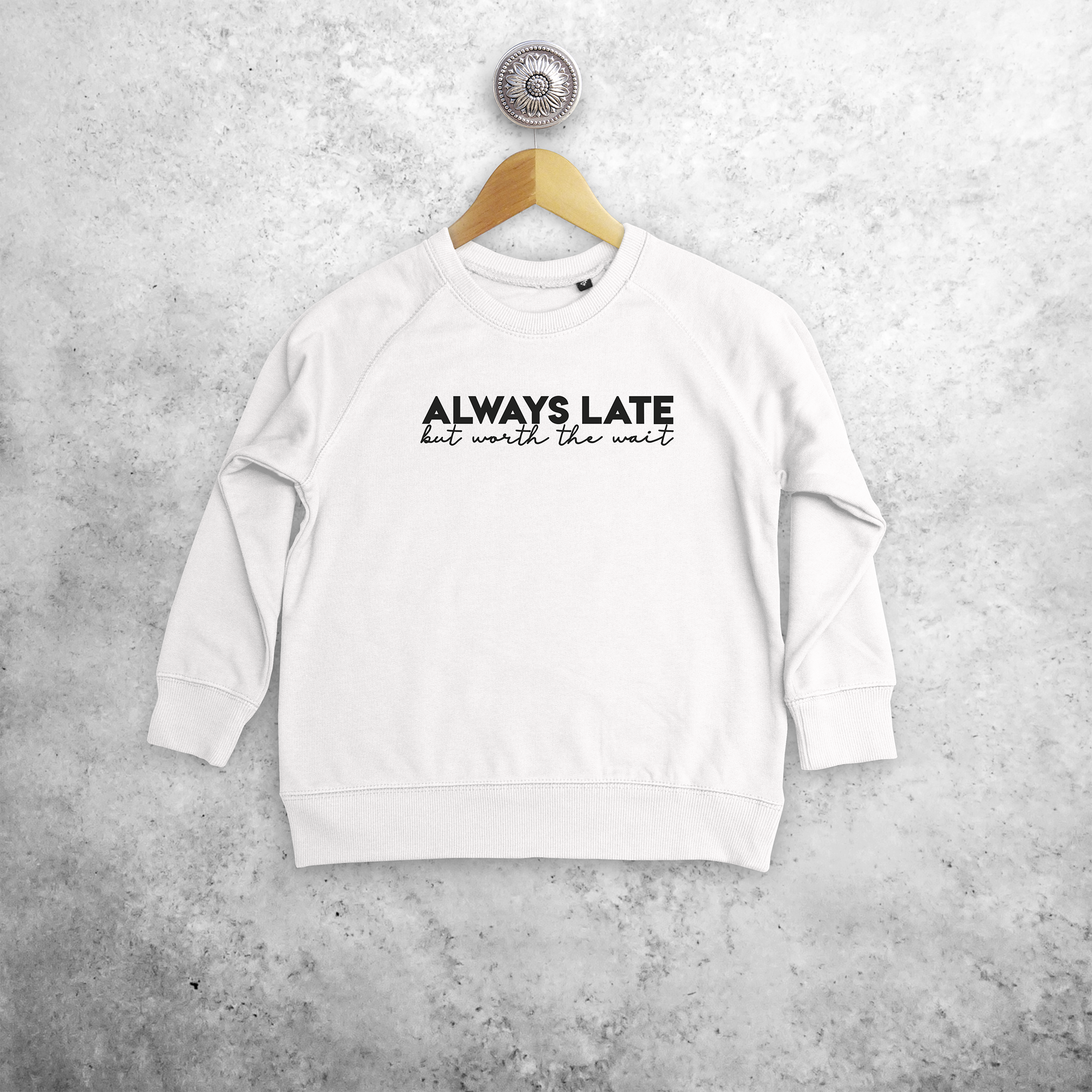 'Always late, but worth the wait' kids sweater
