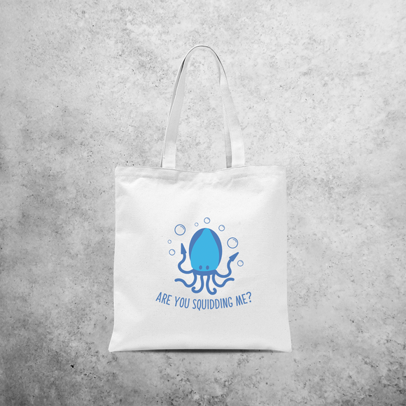 'Are you squidding me?' tote bag