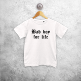 'Bad boy for life' kids shortsleeve shirt