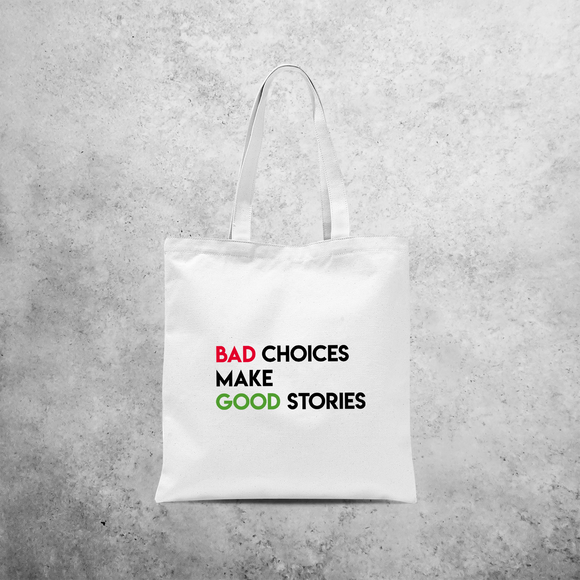 'Bad choices make good stories' tote bag