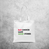 'Bad choices make good stories' tote bag
