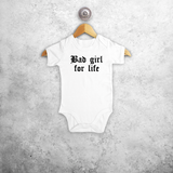 'Bad girl for life' baby shortsleeve bodysuit