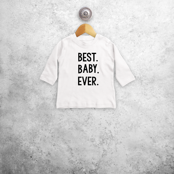 'Best. Baby. Ever' baby shirt met lange mouwen