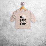 'Best. Baby. Ever.' baby trui