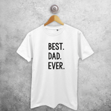 'Best. Dad. Ever.' volwassene shirt