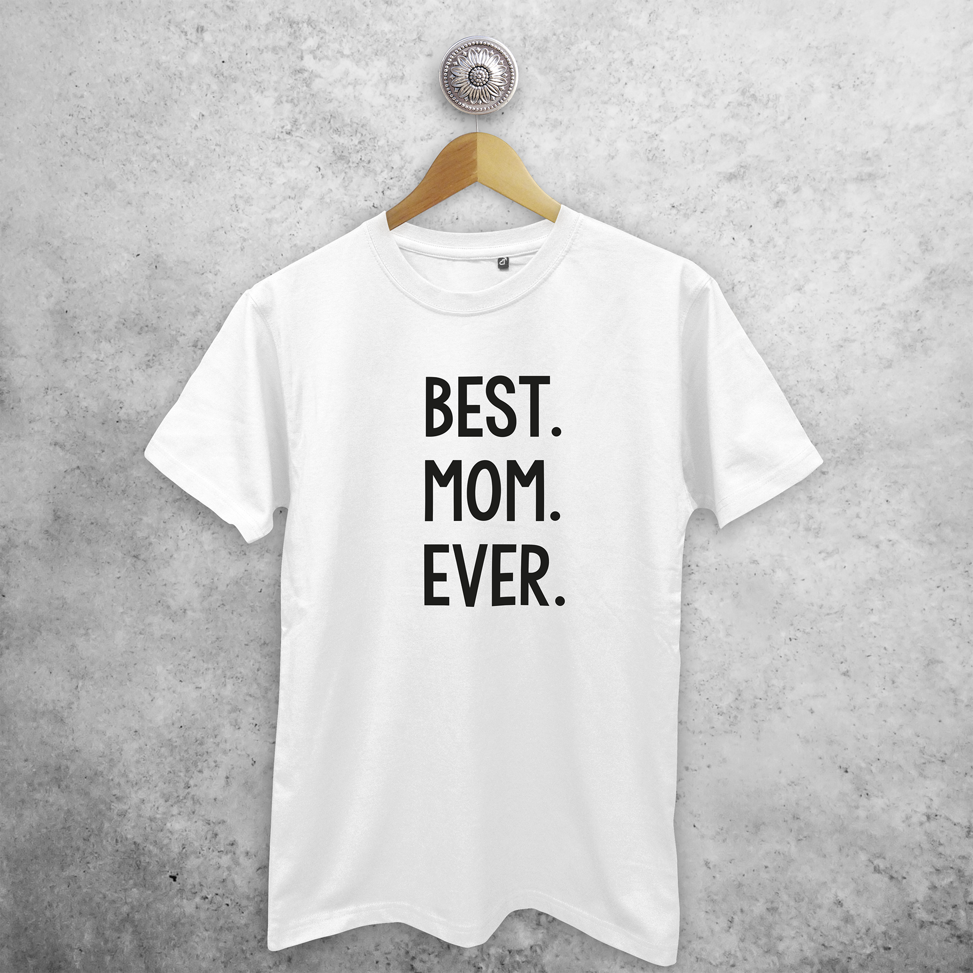 'Best. Mom. Ever.' volwassene shirt