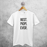 'Best. Mom. Ever.' volwassene shirt