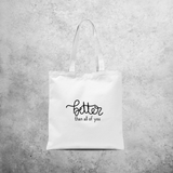 'Better than all of you' tote bag