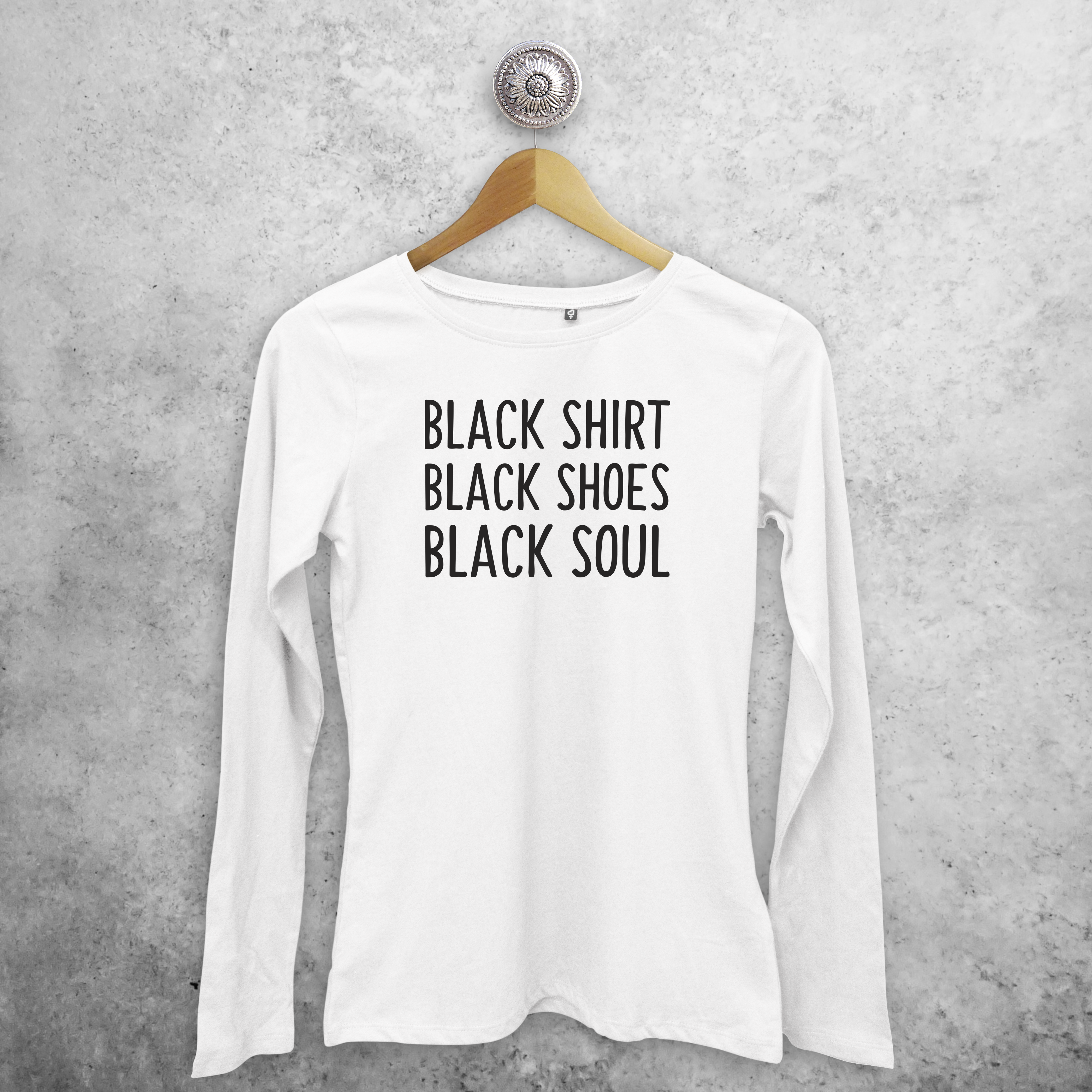 'Black shirt, Black shoes, Black soul' adult longsleeve shirt