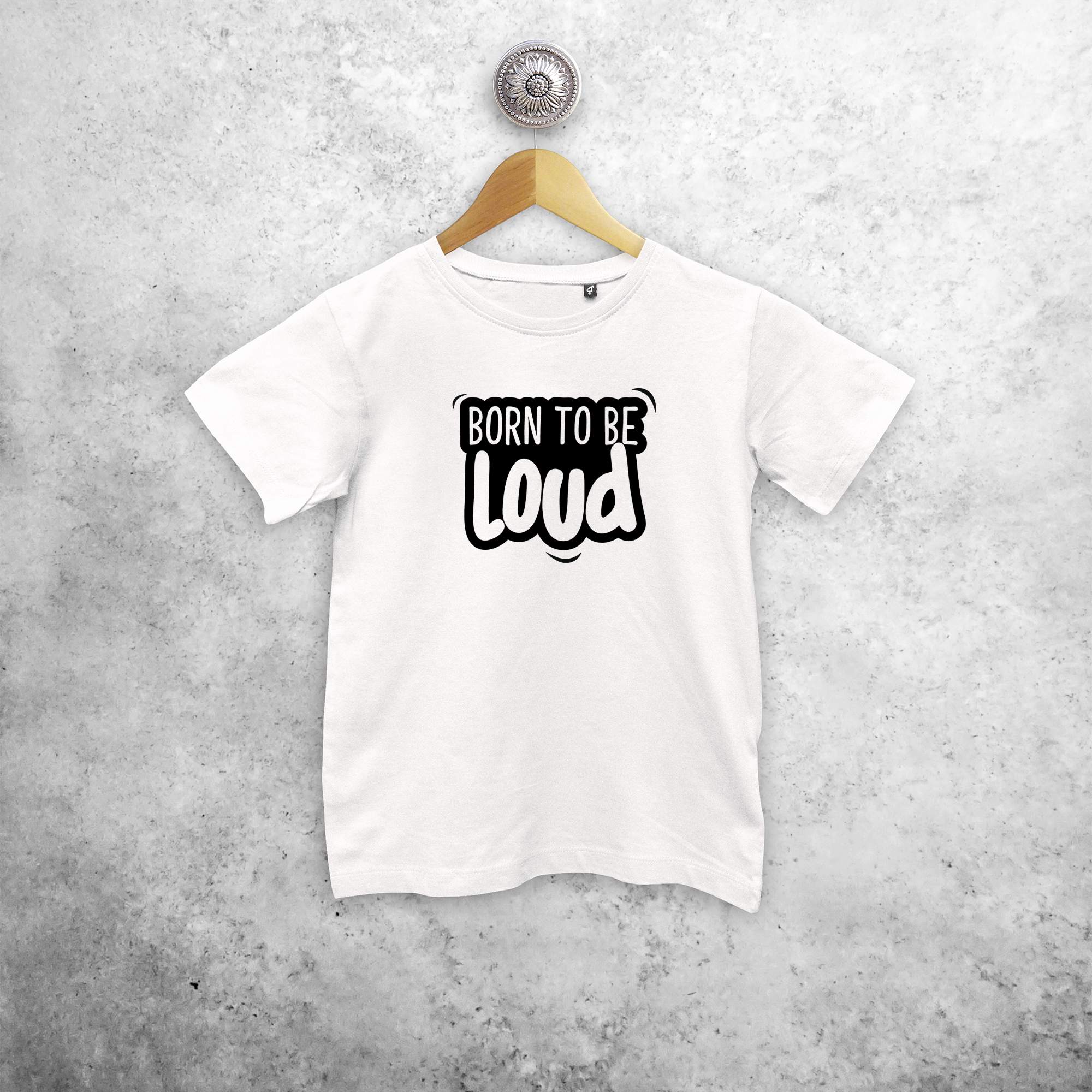 'Born to be loud' kind shirt met korte mouwen