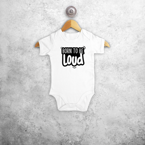 'Born to be loud' baby shortsleeve bodysuit
