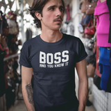 'Boss and you know it' adult shirt