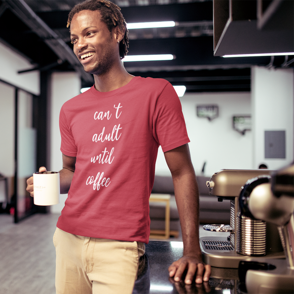 'Can't adult until coffee' volwassene shirt