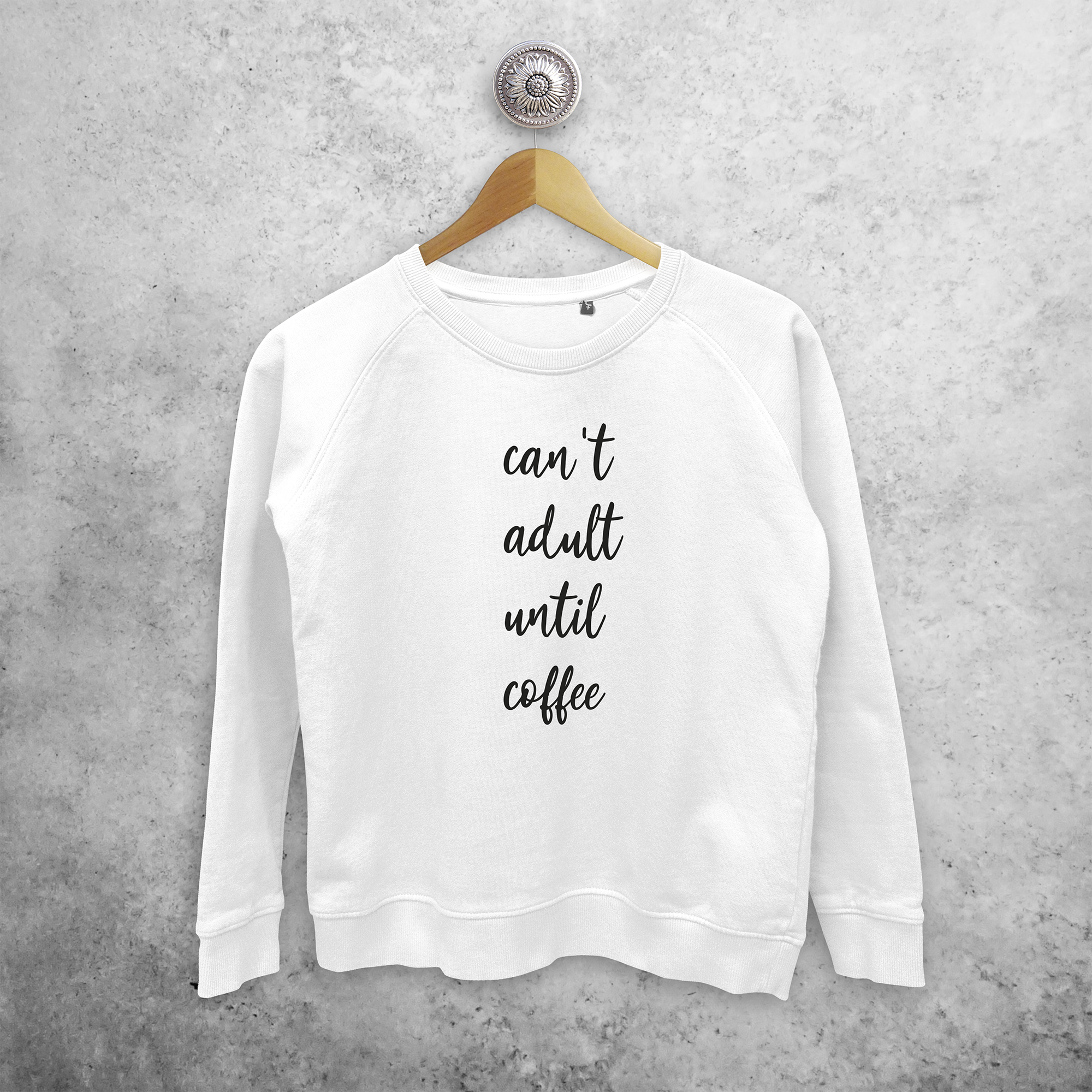 'Can't adult until coffee' trui