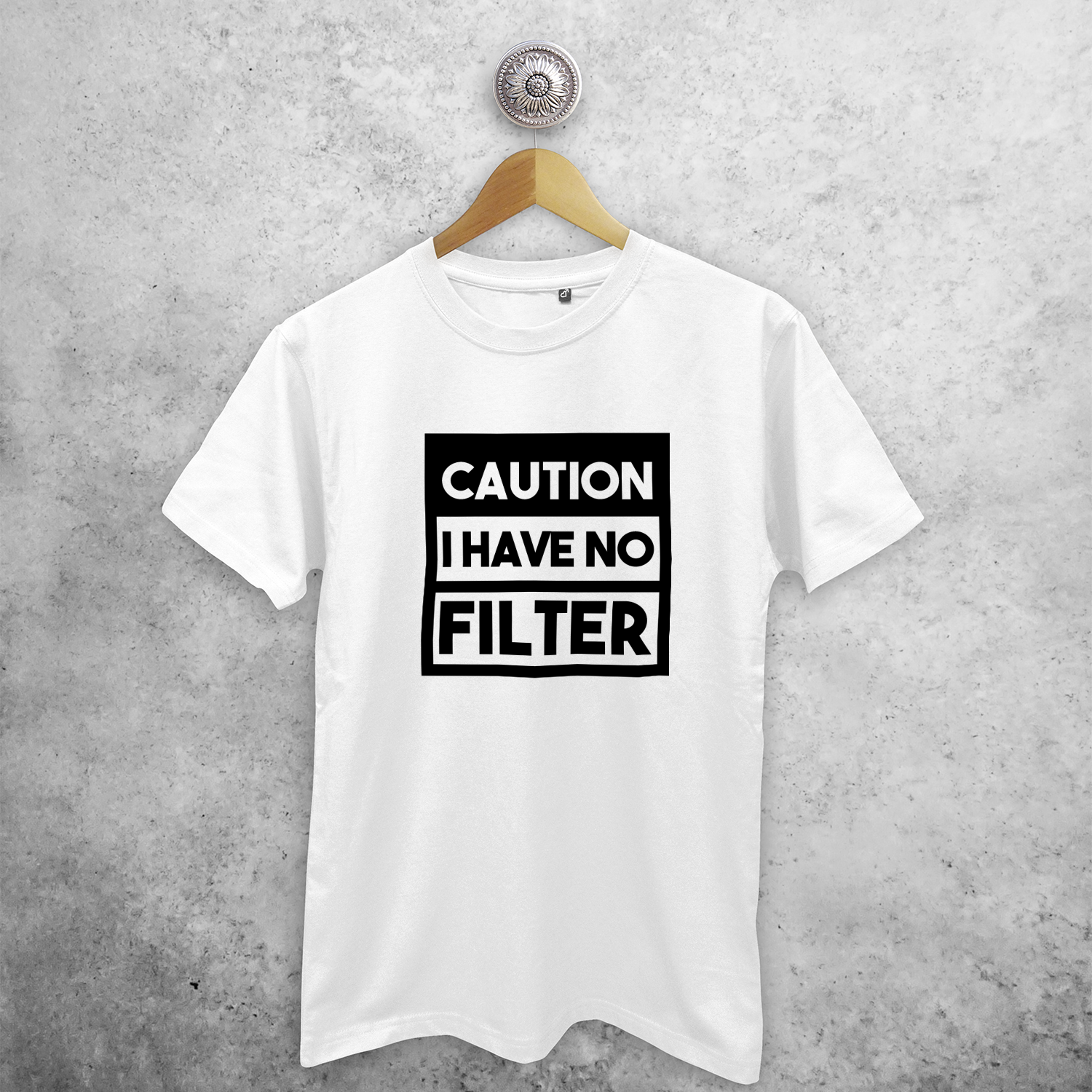 Caution: I have no filter' volwassene shirt