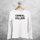 'Cereal killer' adult longsleeve shirt