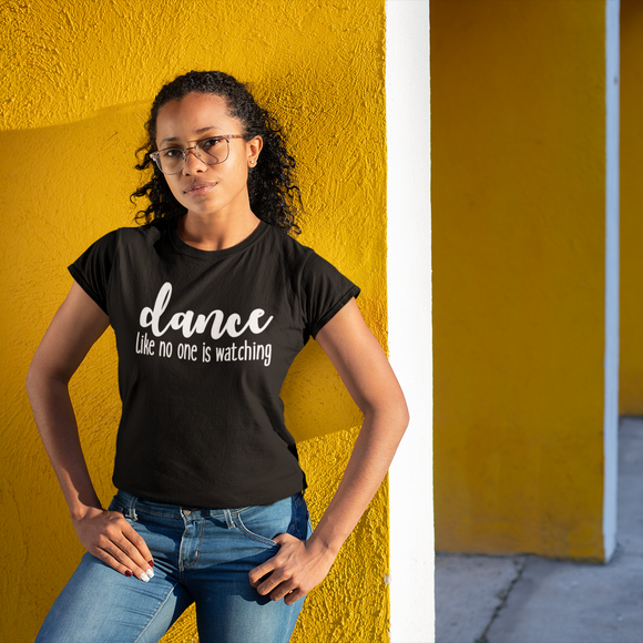'Dance like no one is watching' volwassene shirt