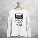 'Dance to the music' volwassene shirt met lange mouwen