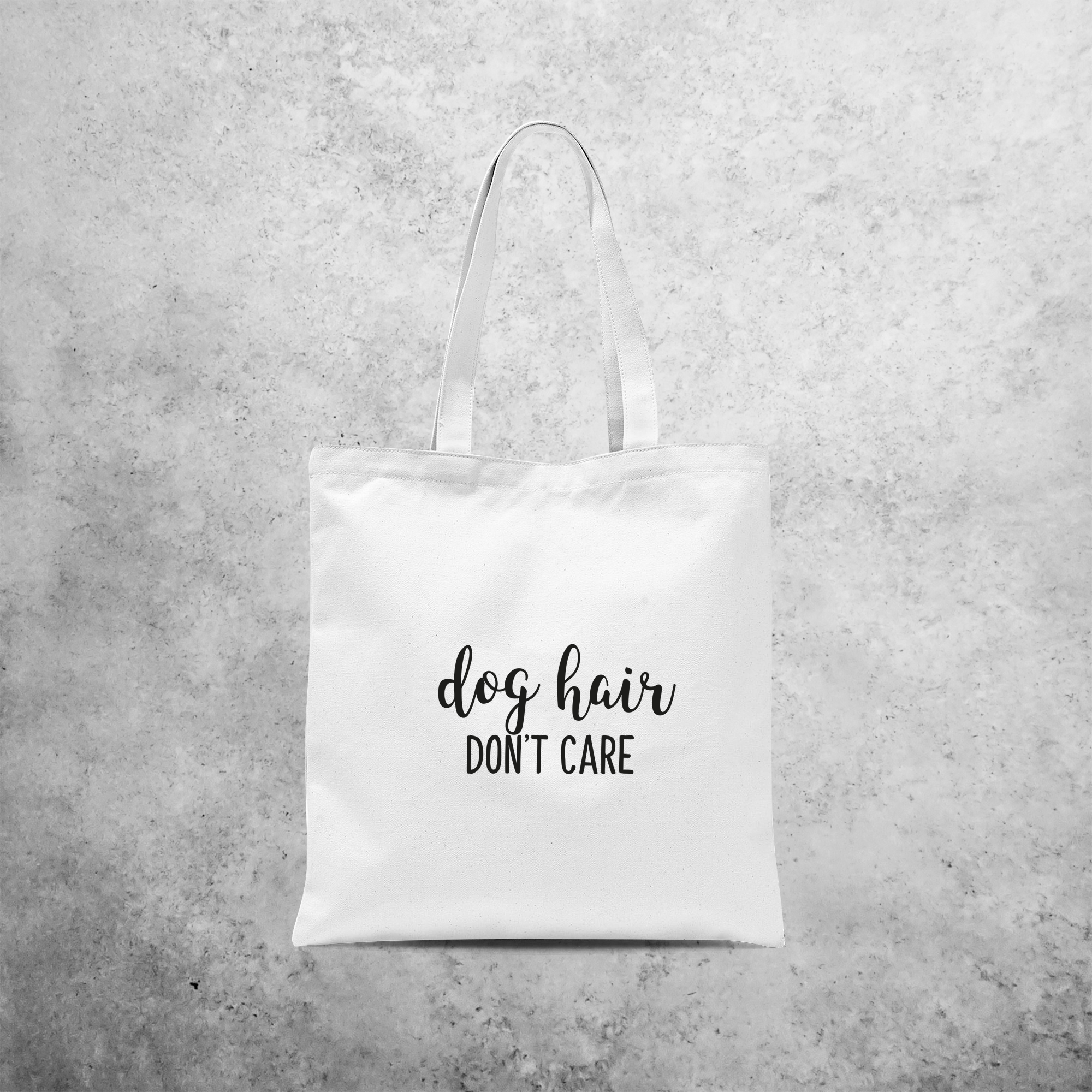 'Dog hair don't care' tote bag