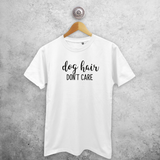 'Dog hair, don't care' adult shirt